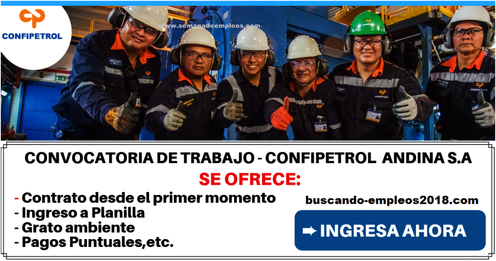 NUEVAS VACANTES PARA TRABAJAR EN CONFIPETROL ANDINA S.A.