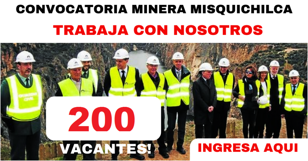 Convocatoria Masiva 200 Vacantes para trabajar en MINERA BARRICK MISQUICHILCA S.A.