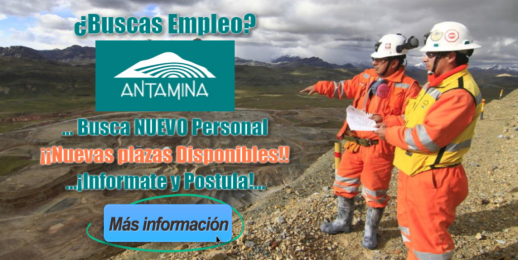 Convocatoria Nuevas Vacantes para trabajar en Compañia Minera Antamina 19 Plazas