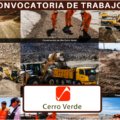 Nuevas Vacantes para trabajar en SOCIEDAD MINERA CERRO VERDE S.A.A. 13 Plazas