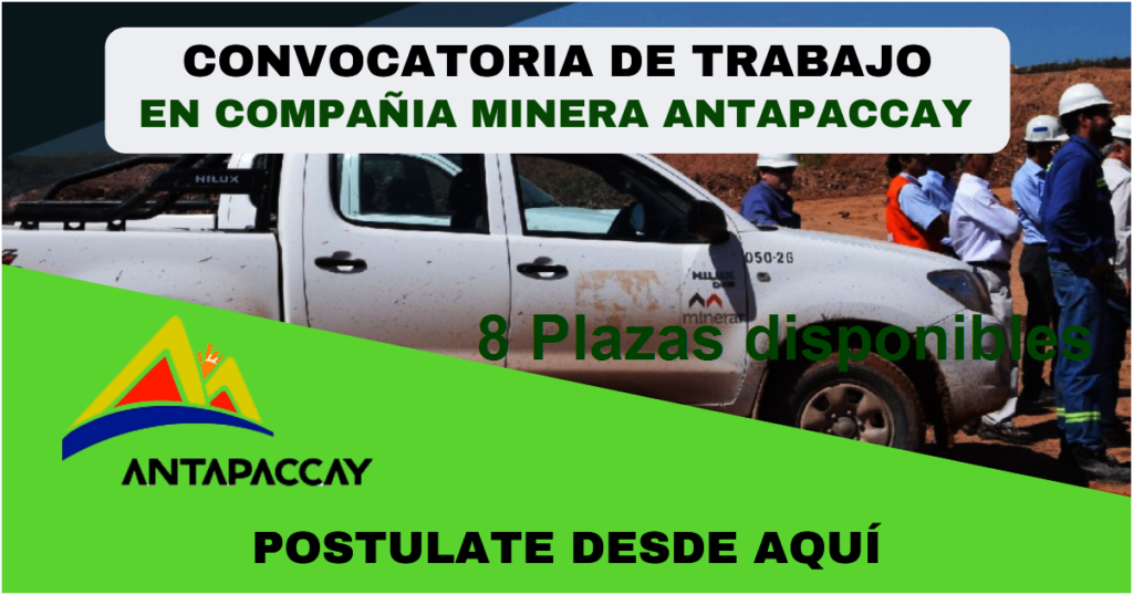 Oportunidad de empleo Vacantes para trabajar en Compañía Minera Antapaccay 6 Plazas