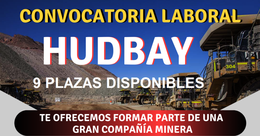 Urgente Convocatoria Vacantes para trabajar en Hudbay Perú 9 Plazas Disponibles