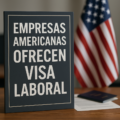 Empresas Americanas ofrecen visa laboral